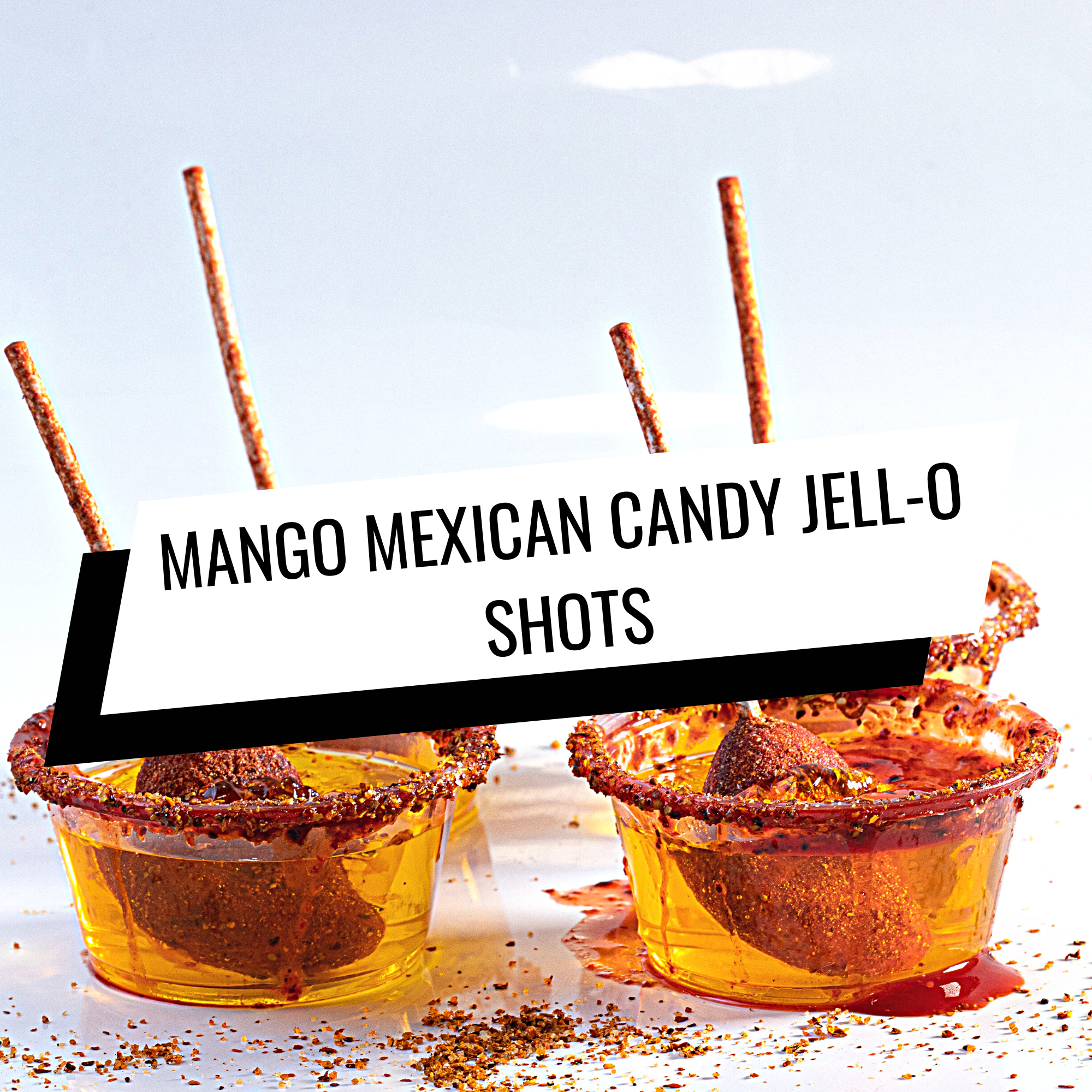 MANGO MEXICAN CANDY JELL-O SHOT